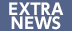 EXTRA NEWS